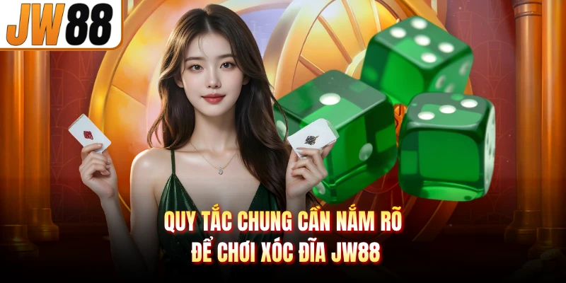 Quy tắc chung cần nắm rõ để chơi xóc đĩa JW88