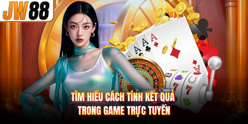 Tìm hiểu cách tính kết quả trong game trực tuyến